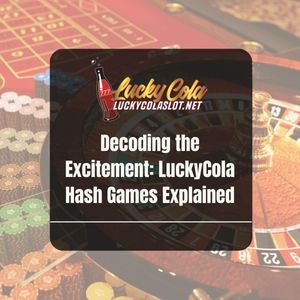 Decoding the Excitement: LuckyCola Hash Games Explained - Lucky Cola