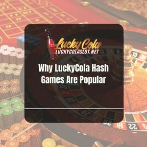 Why LuckyCola Hash Games Are Popular - Lucky Cola